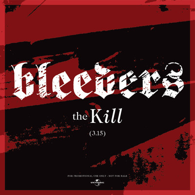 The Kill (Album Version)/Bleeders