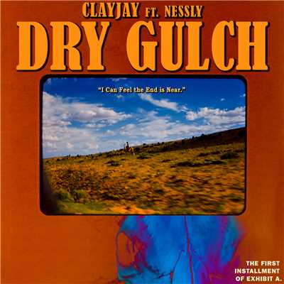 Dry Gulch (Explicit) (featuring Nessly)/Clayjay
