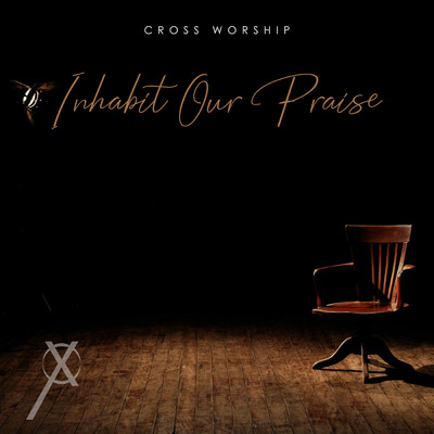 Inhabit Our Praise/Cross Worship／Kenny J. West