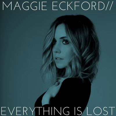 シングル/Everything Is Lost/Maggie Eckford