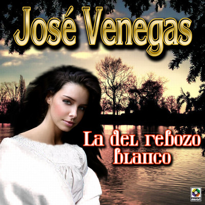 La Del Rebozo Blanco/Jose Venegas
