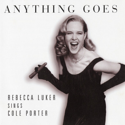 Anything Goes, Rebecca Luker Sings Cole Porter/Rebecca Luker