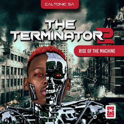 アルバム/Terminator 2 (The Rise Of The Machine)/Caltonic SA