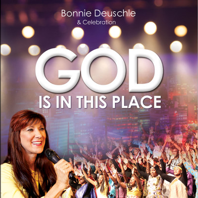 アルバム/God Is In This Place/Bonnie Deuschle & Celebration Choir