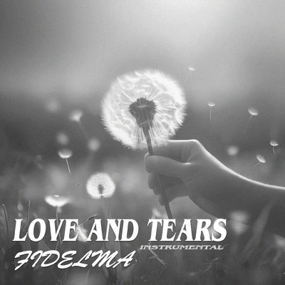 シングル/Love And Tears (Instrumental)/Fidelma