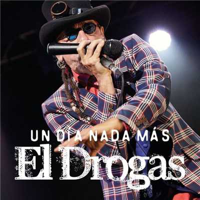 アルバム/Un dia nada mas/El Drogas