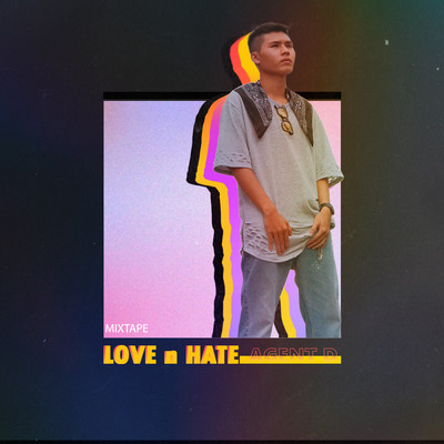 Mixtape Love n Hate/AGENT D