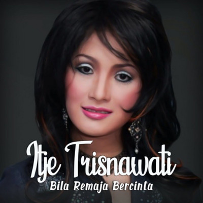 シングル/Bila Remaja Bercinta/Itje Trisnawati