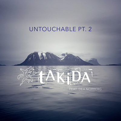 シングル/Untouchable, Pt. 2 (feat. Dea Norberg)/Takida