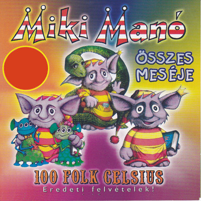 アルバム/Miki Mano osszes meseje/100 Folk Celsius