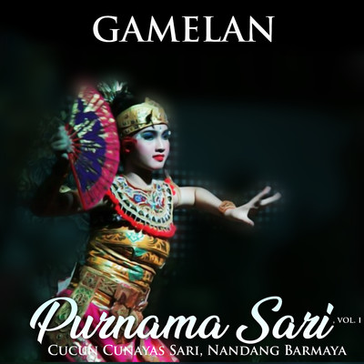 Gamelan Purnama Sari, Vol. I/Cucun Cunayas Sari & Nandang Barmaya