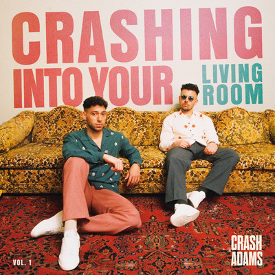 Crashing Into Your Living Room, Vol. 1/Crash Adams