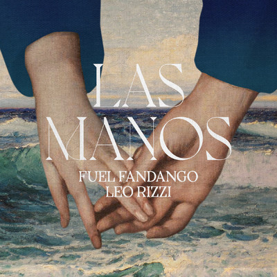 シングル/Las Manos (feat. Leo Rizzi)/Fuel Fandango