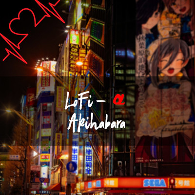 Akihabara/LoFi-α