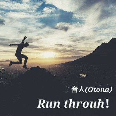 Run through！/音人-Otona-