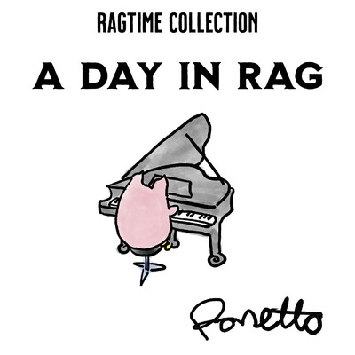 アルバム/A Day in Rag: Ragtime Collection/Ponetto