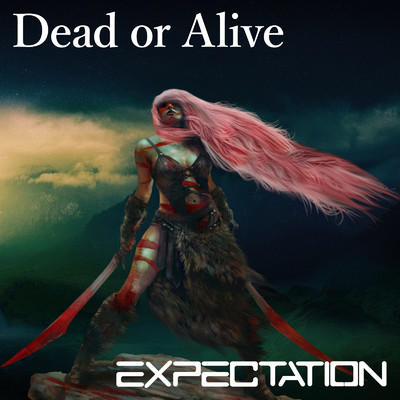 シングル/Dead or Alive/Expectation