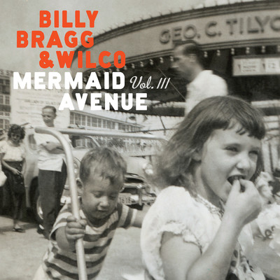 Mermaid Avenue Vol. III/ビリー・ブラッグ／Wilco