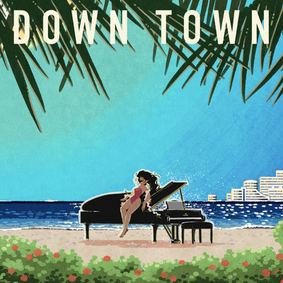 シングル/DOWN TOWN (featuring Ovall, Michael Kaneko, Hiro-a-key, さらさ)/さかいゆう