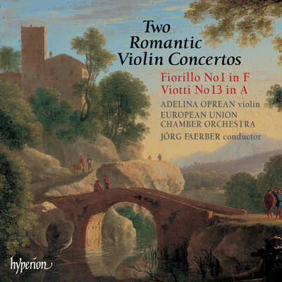 Fiorillo: Violin Concerto No. 1 - Viotti: Violin Concerto No. 13/Adelina Oprean／European Union Chamber Orchestra／イェルク・フェルバー