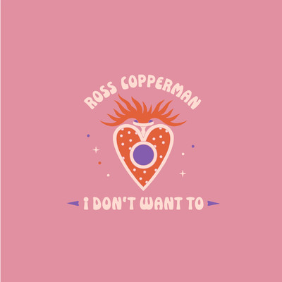 I Don't Want To/Ross Copperman