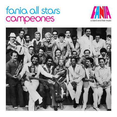 アルバム/A Band And Their Music: Campeones/Fania All Stars