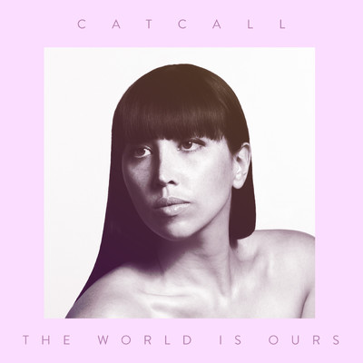 シングル/The World is Ours/Catcall