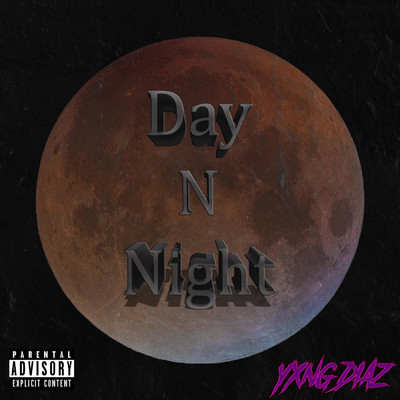 シングル/Day N' Night/YXNG DIAZ