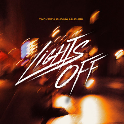 シングル/Lights Off (feat. Gunna & Lil Durk)/Tay Keith