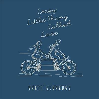 シングル/Crazy Little Thing Called Love/Brett Eldredge