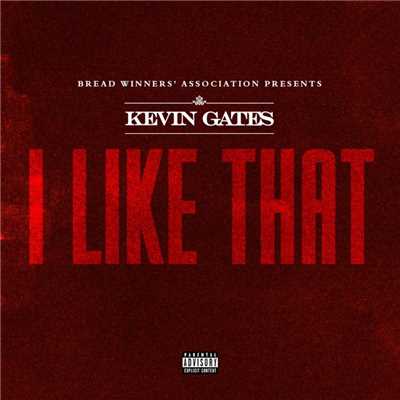 シングル/I Like That/Kevin Gates