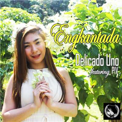 シングル/Engkantada (feat. PIV)/Delicado Uno