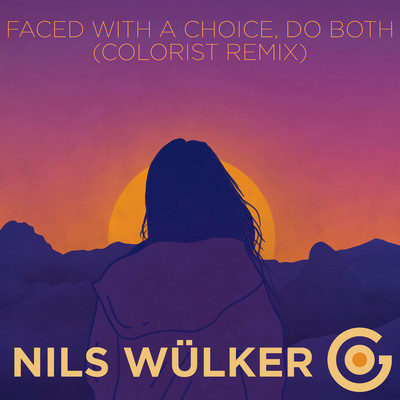 シングル/Faced with a Choice, Do Both (Colorist Remix)/Nils Wulker