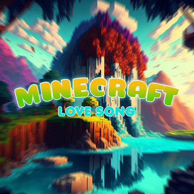 Minecraft Love Song/miniz