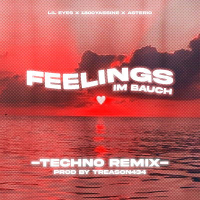 feelings im bauch (feat. treason434) [techno remix]/lil eyes