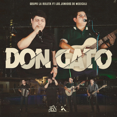 シングル/Don Gato (feat. Los Juniors De Mexicali)/Grupo La Ruleta