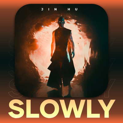 Slowly/Jin Hu