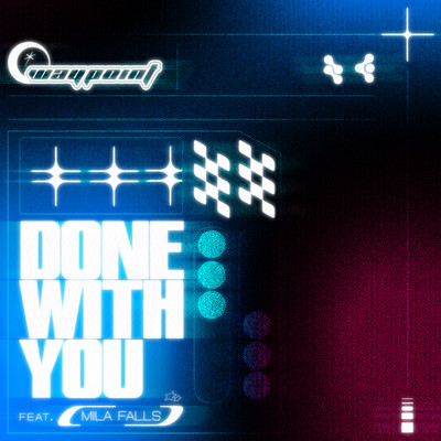 Done With You (feat. Mila Falls)/Waypoint