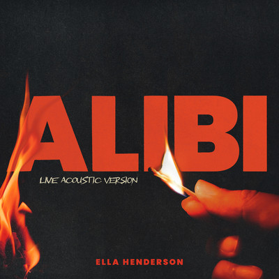 Alibi (Live Acoustic Version)/Ella Henderson