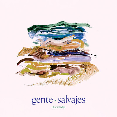 Gente ／ Salvajes/Ulises Hadjis