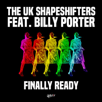 Finally Ready (feat. Billy Porter)/The UK Shapeshifters