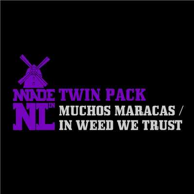 In Weed We Trust ／ Muchos Maracas/Twin Pack