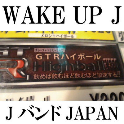 シングル/WAKE UP J/JバンドJAPAN