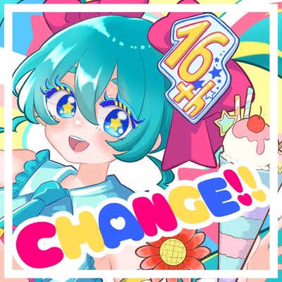 CHANGE！！ (feat. 初音ミク)/めろくる
