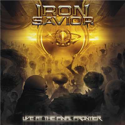 LIVE AT THE FINAL FRONTIER/IRON SAVIOR