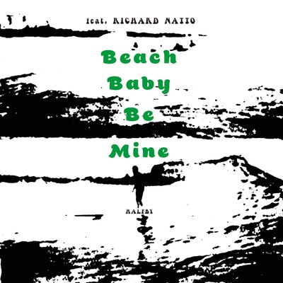 シングル/Beach Baby Be Mine feat.Richard Natto/HALFBY