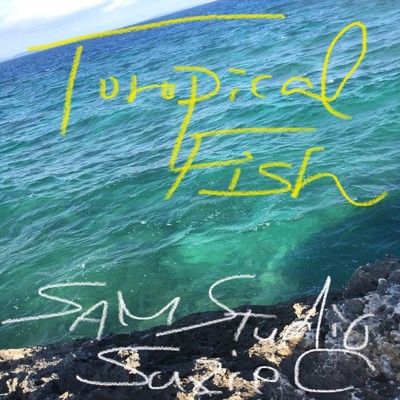 Tropical Fish (feat. SUZIE C)/SAM Studio