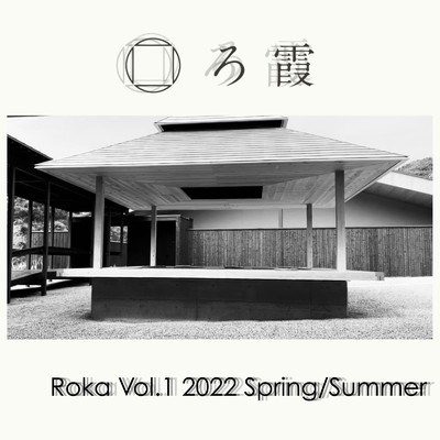 Roka Vol.1 2022 Spring ／ Summer/Dcloud
