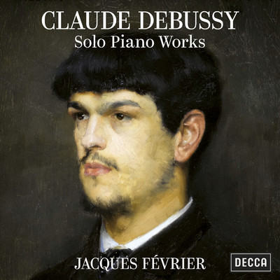 アルバム/Debussy: Solo Piano Works/ジャック・フェヴリエ