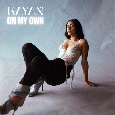 On My Own (Explicit)/Kayan